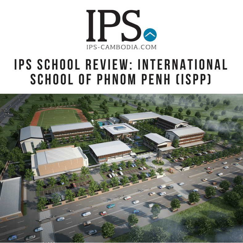 IPS School Review: International School of Phnom Penh (ISPP) IPS