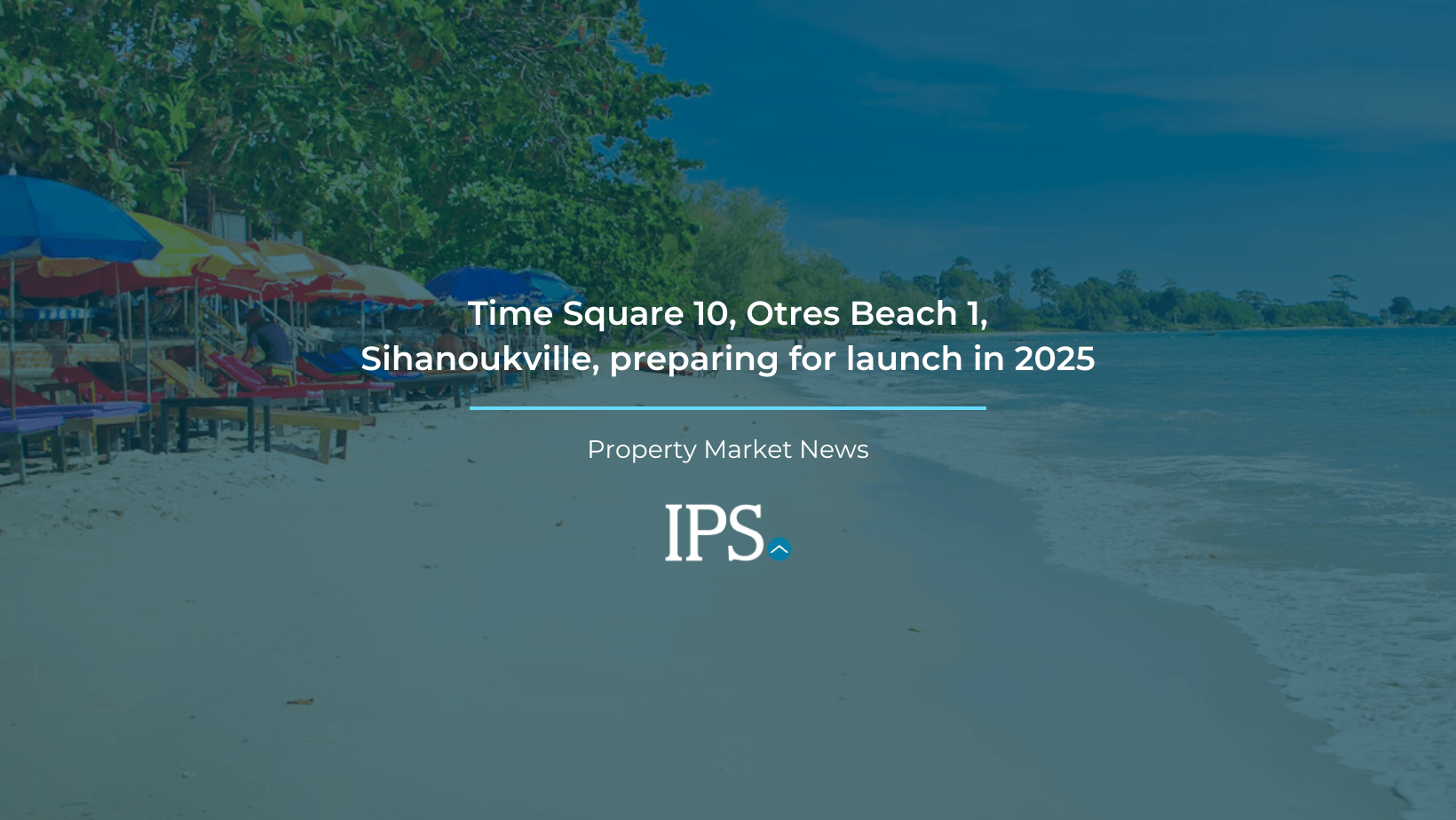 Time Square 10, Otres Beach 1, Sihanoukville, preparing for launch in 2025