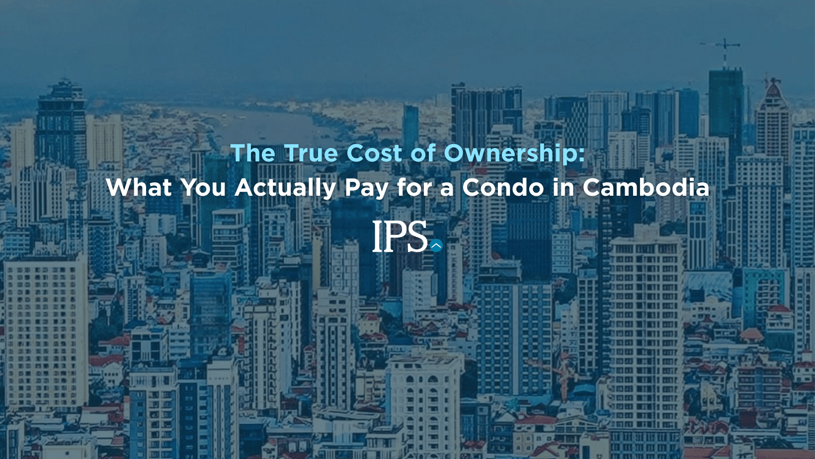 True Cost When Buying a Condo in Cambodia