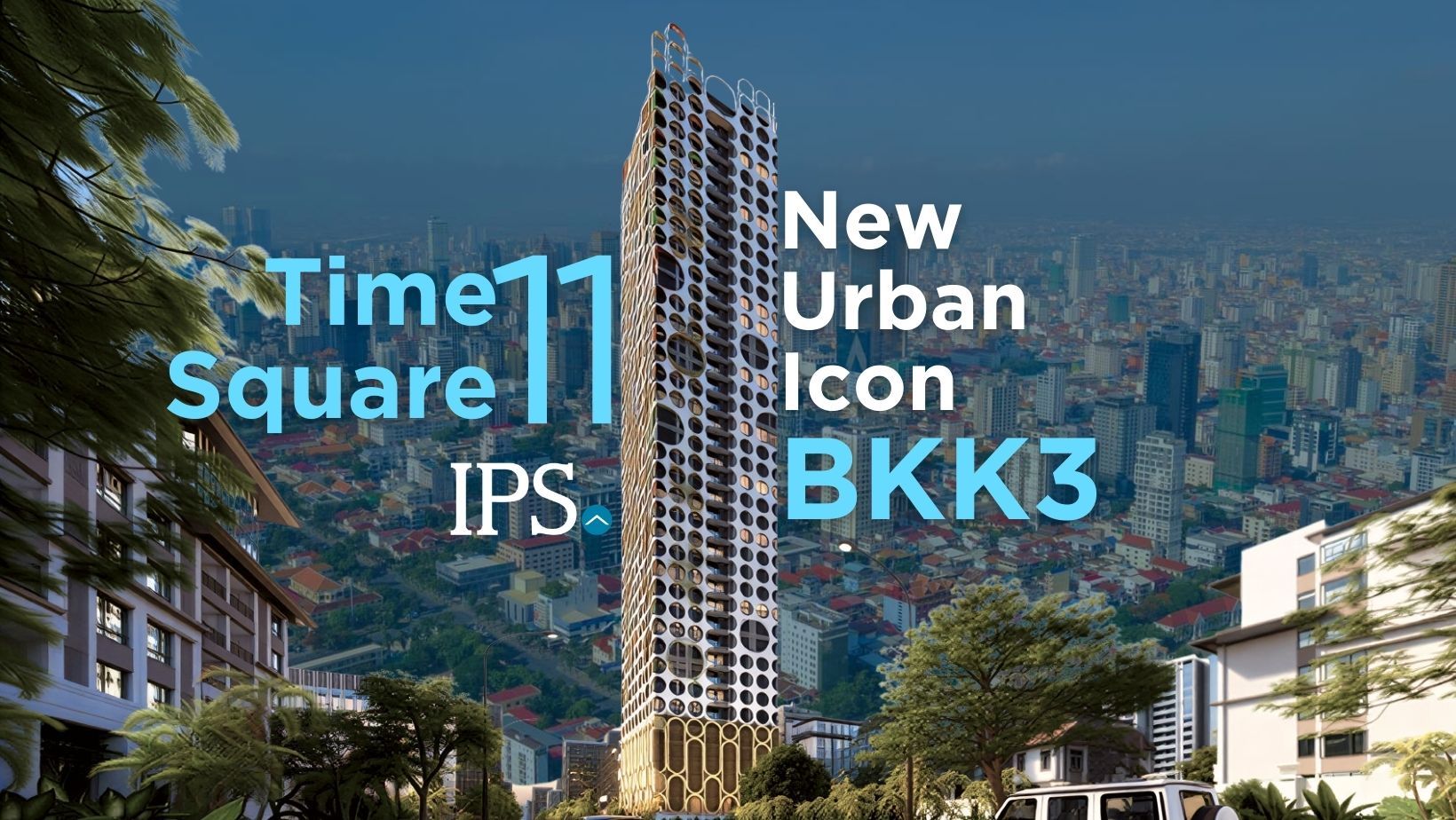 Time Square 11: The Next Urban Icon | Official BKK3 Launch & Pre-Booking